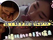 这个妹子颜值也是可以的又骚玩的开舔脚舔屁眼都手到擒来